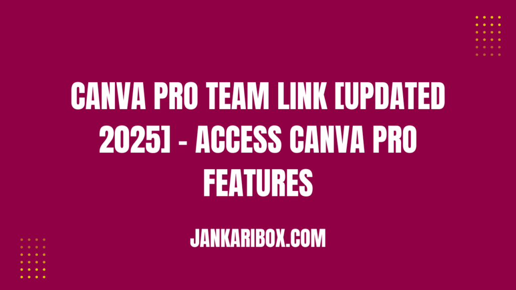 Canva Pro Team Link [Updated 2025] – Access Canva Pro Features